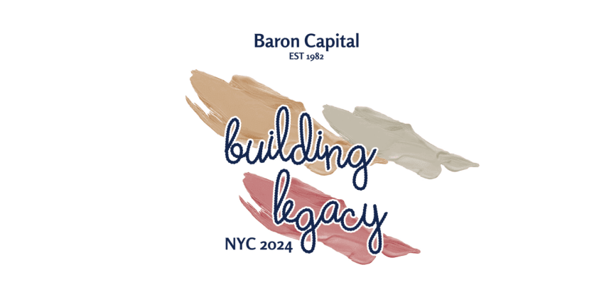 Building Legacy, the Baron Investment Conference theme for 2024